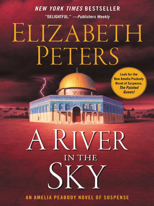 Elizabeth Peters创作的A River in the Sky作品的详细信息 - 可供借阅